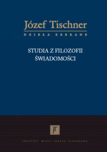 Józef Tischner “Studia z filozofii świadomości”