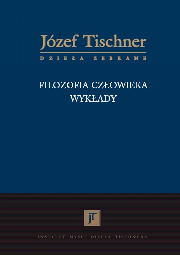 Józef Tischner “Filozofia człowieka. Wykłady”