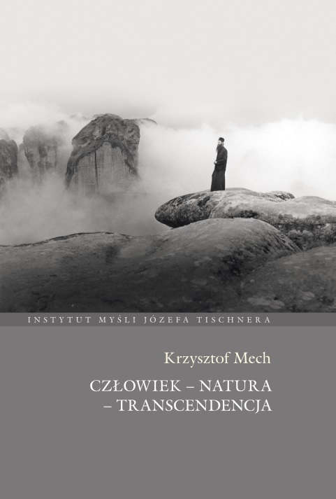 Krzysztof Mech, Człowiek – natura – transcendencja